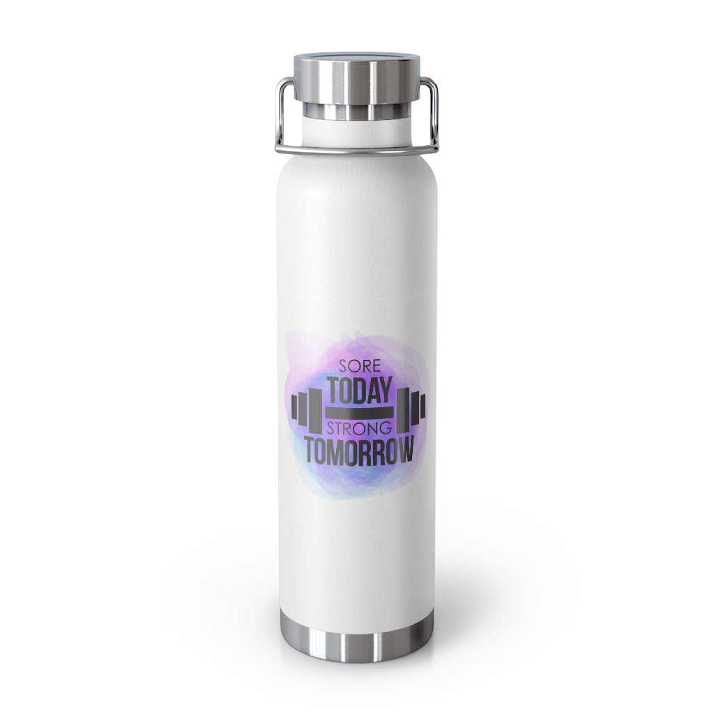 Sore Today Strong Tomorrow 22oz Vacuum Insulated Bottle