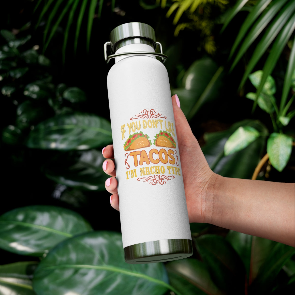 Nacho Type 22oz Vacuum Insulated Bottle