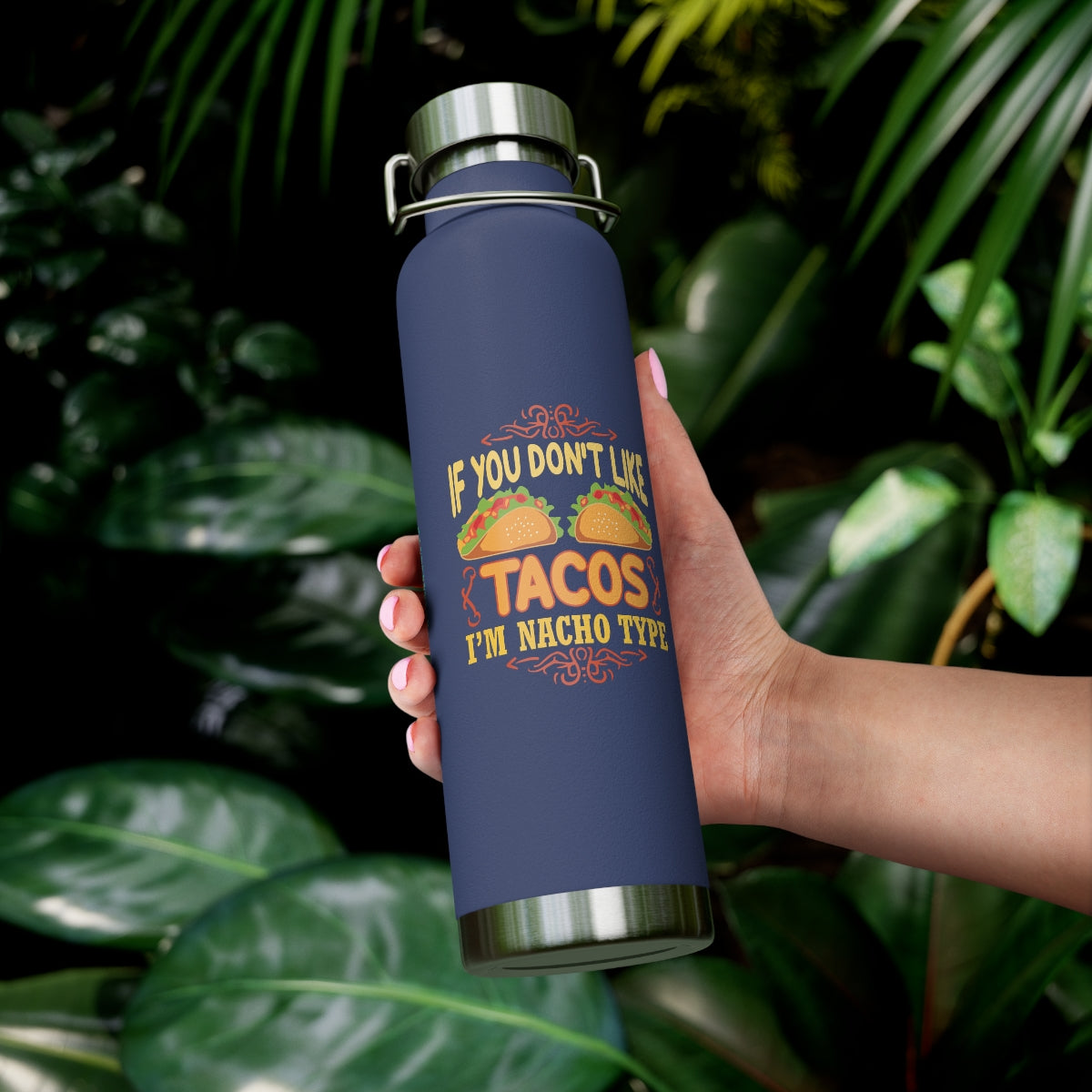 Nacho Type 22oz Vacuum Insulated Bottle