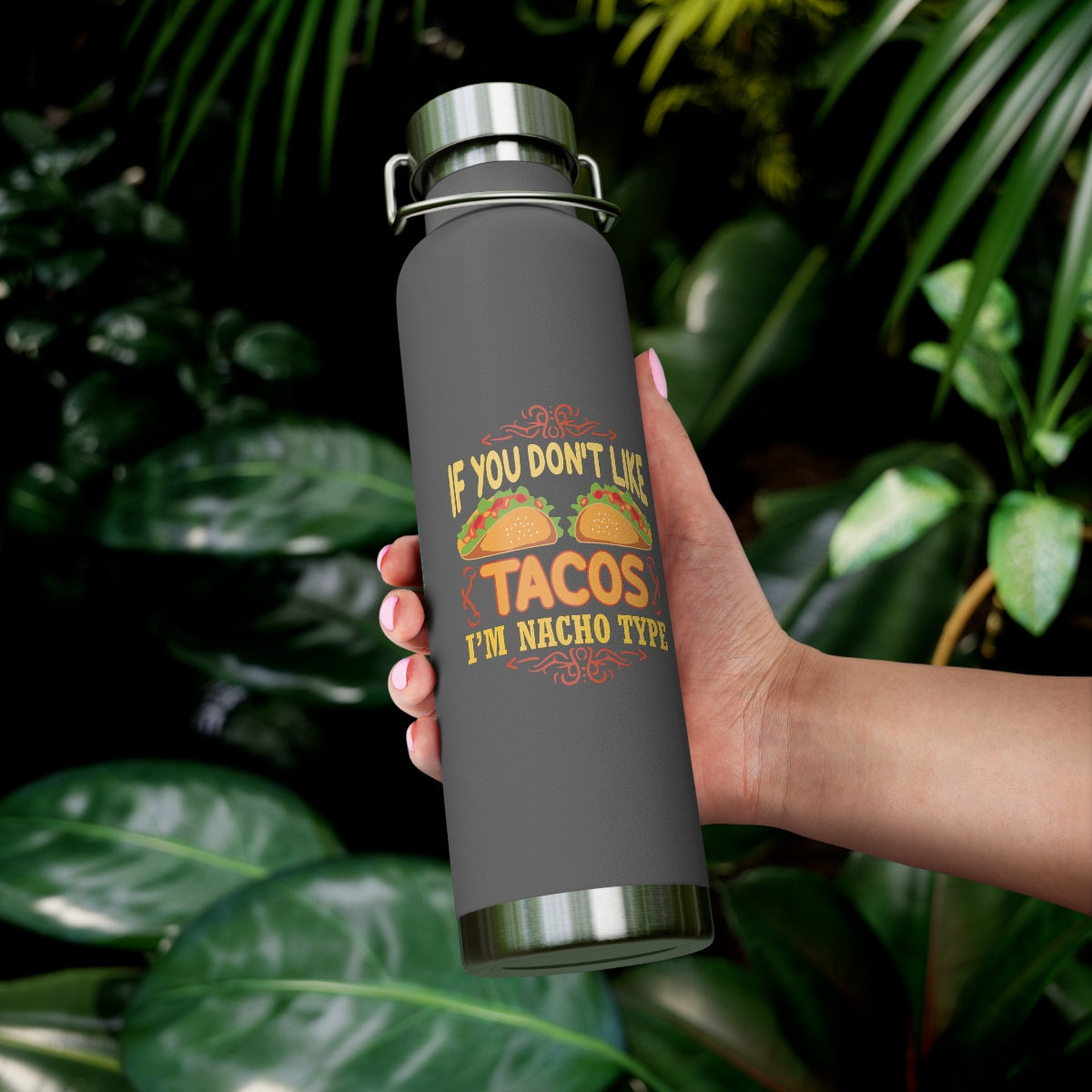 Nacho Type 22oz Vacuum Insulated Bottle