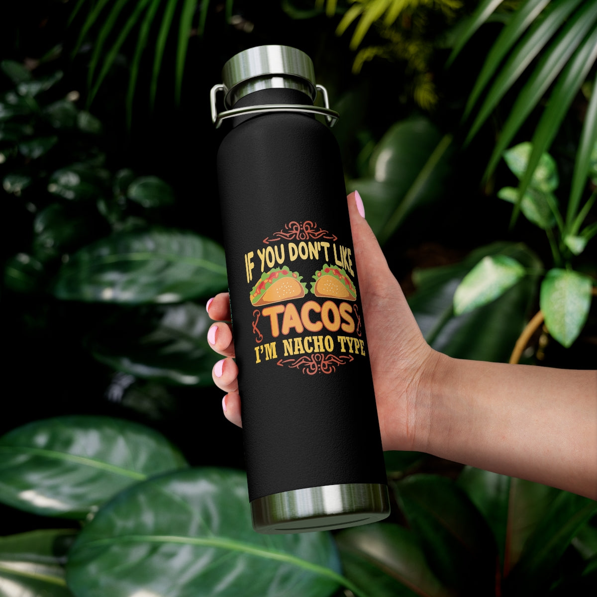 Nacho Type 22oz Vacuum Insulated Bottle