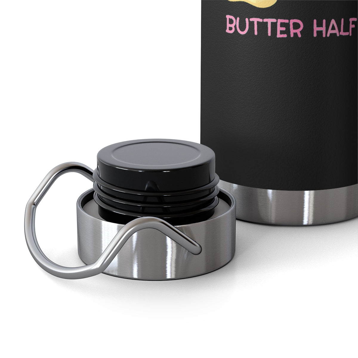 My Butter Half 22oz Vacuum Insulated Bottle